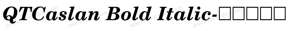 QTCaslan Bold Italic字体转换